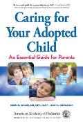 Caring for Your Adopted Child An Essential Guide for Parents