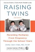 Raising Twins: Parenting Multiples from Pregnancy Through the School Years