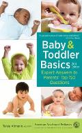 Baby & Toddler Basics Expert Answers to Parents Top 150 Questions