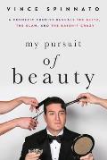 My Pursuit of Beauty: A Cosmetic Chemist Reveals the Glitz, the Glam, and the Batsh*t Crazy
