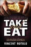 Take And Eat: A 31 Day Devotional of Thoughts on Christ, The Gospel and The Church