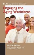 The Manager's Pocket Guide to Engaging the Aging Workforce