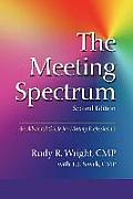 The Meeting Spectrum, 2nd Edition: An Advanced Guide for Meeting Professionals