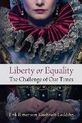 Liberty or Equality: The Challenge of Our Times