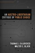 An Austro-Libertarian Critique of Public Choice