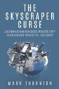 The Skyscraper Curse: And How Austrian Economists Predicted Every Major Economic Crisis of the Last Century