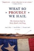 What So Proudly We Hail: The American Soul in Story, Speech, and Song
