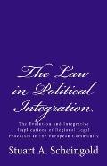 The Law in Political Integration: The Evolution and Integrative Implications of Regional Legal Processes in the European Community