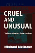Cruel and Unusual: The Supreme Court and Capital Punishment