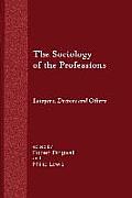 The Sociology of the Professions: Lawyers, Doctors and Others
