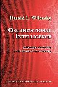 Organizational Intelligence: Knowledge and Policy in Government and Industry