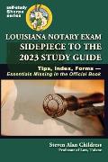 Louisiana Notary Exam Sidepiece to the 2023 Study Guide: Tips, Index, Forms-Essentials Missing in the Official Book
