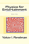 Physics for Entertainment: Book One