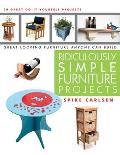 Ridiculously Simple Furniture Projects Great Looking Furniture Anyone Can Build
