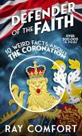 Defender of the Faith: 10 Weird Facts about the Coronation