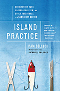 Island Practice Cobblestone Rash Underground Tom & Other Adventures of a Nantucket Doctor