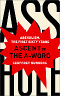 Ascent of the A Word Assholism the First Sixty Years