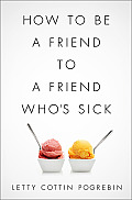 How to Be a Friend to a Friend Whos Sick