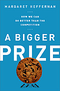 Bigger Prize How We Can Do Better Than The Competition