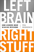 Left Brain Right Stuff Wisdom Courage & the Key to Great Decisions