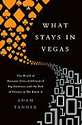 What Stays in Vegas How Personal Data Became the Lifeblood of American Business