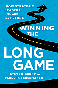 Winning the Long Game How Strategic Leaders Shape the Future
