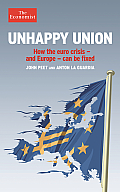 Unhappy Union How Europe Can Resolve the Crisis It Has Created