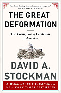 Great Deformation The Corruption of Capitalism in America