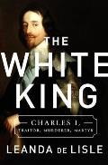 White King Charles I & the English Civil War