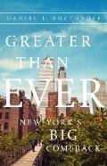 Greater Than Ever New Yorks Big Comeback