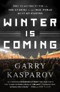 Winter Is Coming Why Vladimir Putin & the Enemies of the Free World Must Be Stopped