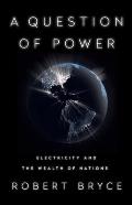 Question of Power Electricity & the Wealth of Nations
