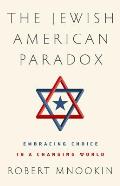 Jewish American Paradox Embracing Choice in a Changing World