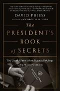 Presidents Book of Secrets The Untold Story of Intelligence Briefings to Americas Presidents