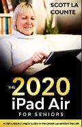 iPad Air (2020 Model) For Seniors: A Ridiculously Simple Guide to the Latest Generation iPad Air