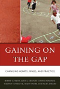 Gaining on the Gap: Changing Hearts, Minds, and Practice