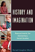 History & Imagination Reenactments for Elementary Social Studies
