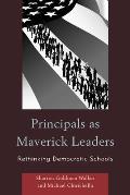 Principals as Maverick Leaders: Rethinking Democratic Schools