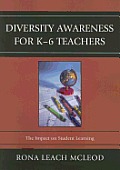 Diversity Awareness for K-6 Teachers: The Impact on Student Learning
