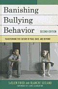 Banishing Bullying Behavior: Transforming the Culture of Peer Abuse, 2nd Edition