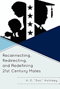 Reconnecting, Redirecting, and Redefining 21st Century Males