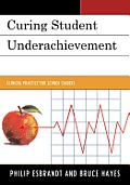 Curing Student Underachievement: Clinical Practice for School Leaders