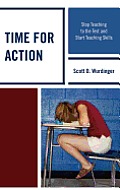 Time for Action: Stop Teaching to the Test and Start Teaching Skills