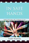 In Safe Hands: Bullying Prevention with Compassion for All