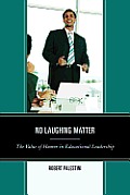 No Laughing Matter: The Value of Humor in Educational Leadership