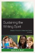 Sustaining the Writing Spirit: Holistic Tools for School and Home