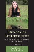 Education in a Narcissistic Nation: Build Foundations for Students, Not Pedestals