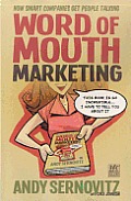 Word of Mouth Marketing: How Smart Companies Get People Talking