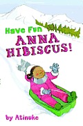Anna Hibiscus 04 Have Fun Anna Hibiscus