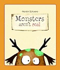 Monsters Aren't Real (Picture Book)